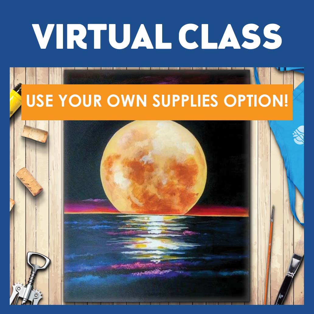 LIVE INTERACTIVE VIRTUAL CLASS - USE YOUR OWN SUPPLIES OPTION